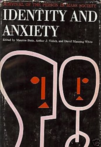 Stock image for Identity and Anxiety: Survival of the Person in Mass Society for sale by Better World Books