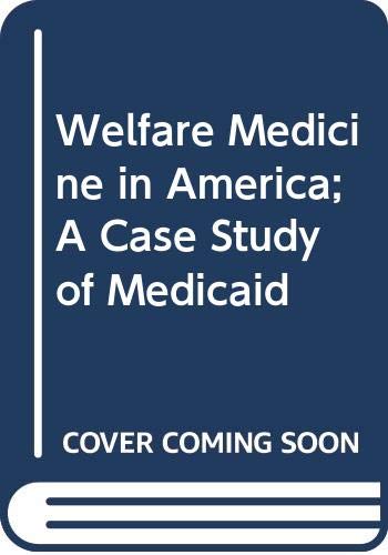 Welfare Medicine in America; A Case Study of Medicaid (9780029315200) by Stevens, Robert Bocking; Stevens, Rosemary