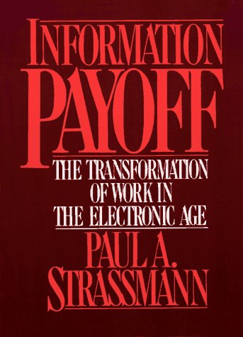 Beispielbild fr Information Payoff: The Transformation of Work in the Electronic Age zum Verkauf von Wonder Book