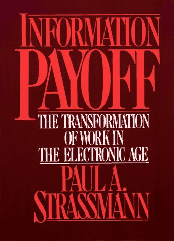 Stock image for Information Payoff: The Transformation of Work in the Electronic Age for sale by Wonder Book