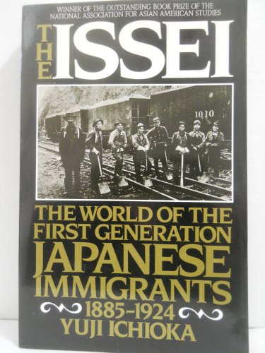 Imagen de archivo de The Issei: The World of the First Generation Japanese Immigrants, 1885-1924 a la venta por ThriftBooks-Dallas