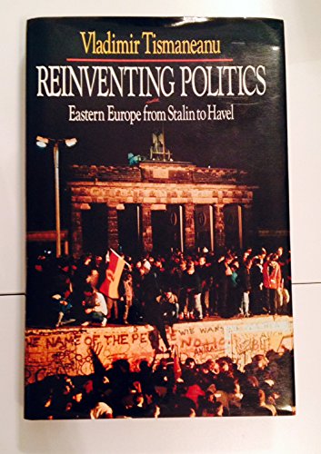 Beispielbild fr Reinventing Politics : Eastern Europe from Stalin to Havel zum Verkauf von Better World Books