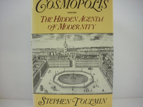 Cosmopolis the Hidden Agenda of Modernity (9780029326312) by Toulmin, Stephen