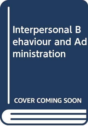 Stock image for Interpersonal Behavior and Administration for sale by Irish Booksellers