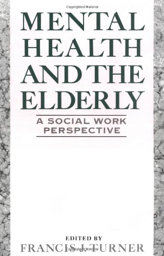 Beispielbild fr Mental Health and the Elderly : Social Work Perspective zum Verkauf von Better World Books