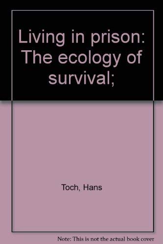 Imagen de archivo de Living in prison: The ecology of survival; a la venta por HPB-Red