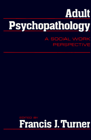 Stock image for Adult psychopathology: A social work perspective for sale by BookDepart