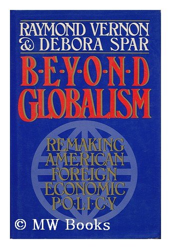 Imagen de archivo de Beyond Globalism: Remaking American Foreign Economic Policy a la venta por Wonder Book