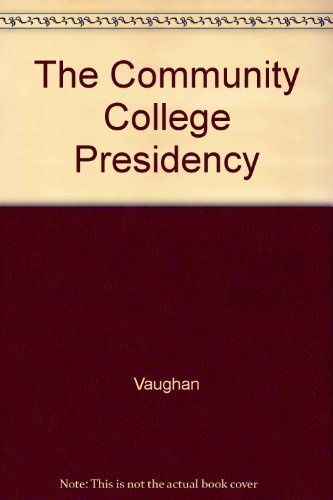 Imagen de archivo de The Community College Presidency (American Council on Education/Macmillan series on higher education) a la venta por JR Books