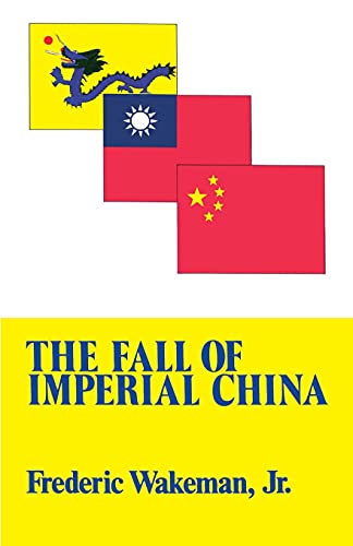 Fall of Imperial China - Frederic Jr. Wakeman