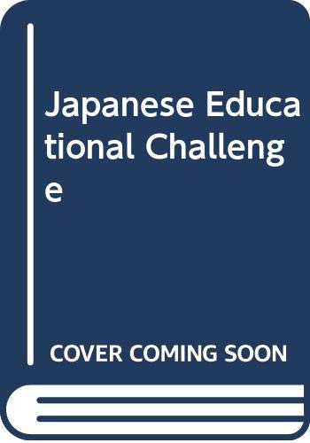 Stock image for The Japanese Educational Challenge : A Commitment to Children for sale by Better World Books