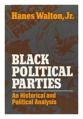 Beispielbild fr Black Political Parties : An Historical and Political Analysis zum Verkauf von Better World Books: West