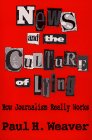 Stock image for News and the Culture of Lying: How Journalism Really Works for sale by -OnTimeBooks-