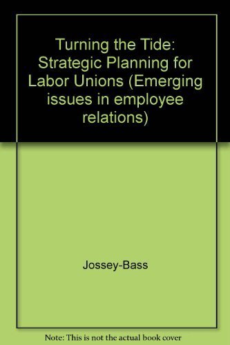 Imagen de archivo de Turning the Tide : Strategic Planning for Labor Unions a la venta por Better World Books