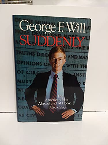 9780029344354: Suddenly the American Idea Abroad and at Home 1986 to 1990