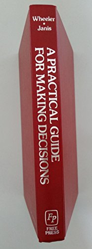 A Practical Guide for Making Decisions (9780029344606) by Wheeler, Daniel D.; Janis, Irving L.