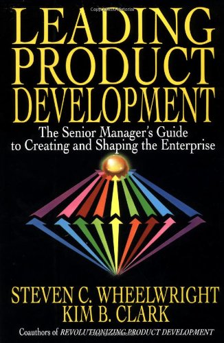 9780029344651: Leading Product Development: The Senior Manager's Guide to Creating and Shaping the Enterprise