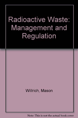 Stock image for Radioactive Waste : Management and Regulation for sale by Better World Books