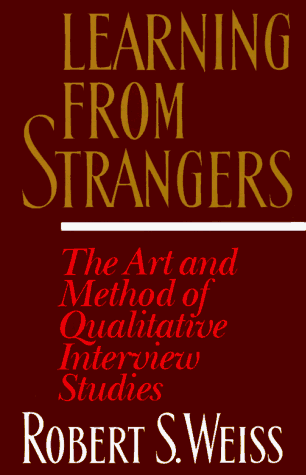 Learning from Strangers: The Art and Method of Qualitative Interview Studies