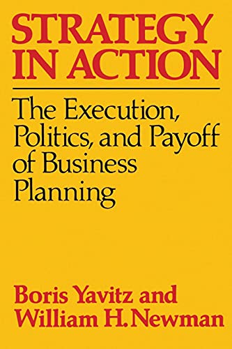 Imagen de archivo de Strategy in Action: The Execution, Politics and Payoff of Business Planning a la venta por Wonder Book