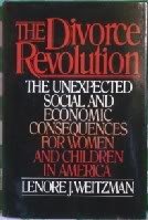 Stock image for The Divorce Revolution : The Unexpected Social and Economic Consequences for Women and Children in America for sale by Better World Books