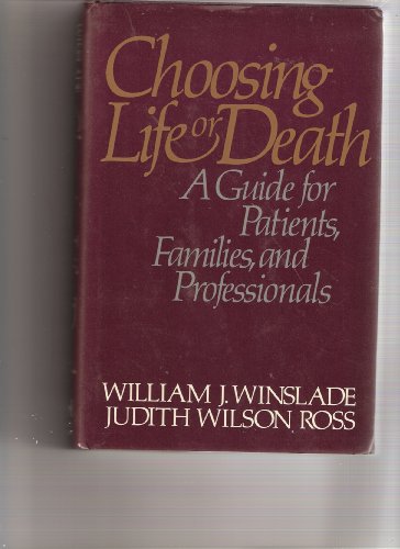 9780029347201: Choosing Life or Death: A Guide for Patients, Families, and Professionals