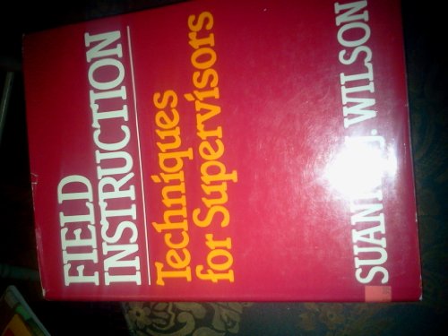 9780029347409: Field Instruction: Techniques for Supervisors