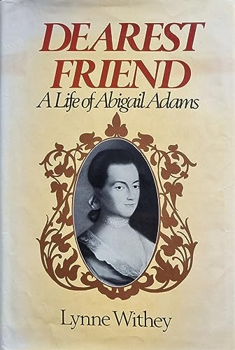 Beispielbild fr Dearest Friend : A Life of Abigail Adams zum Verkauf von Better World Books