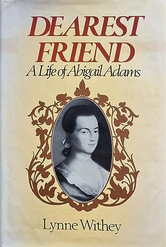 Imagen de archivo de Dearest Friend : A Life of Abigail Adams a la venta por Better World Books