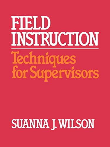 Imagen de archivo de Field Instruction: Techniques for Supervisors a la venta por Ria Christie Collections