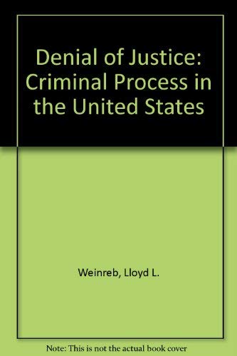 Stock image for Denial of Justice : Criminal Process in the United States for sale by Better World Books