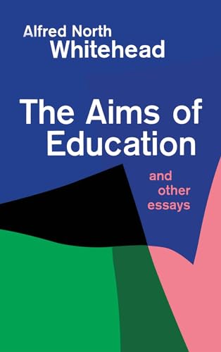 Beispielbild fr The Aims of Education and Other Essays zum Verkauf von Goodwill