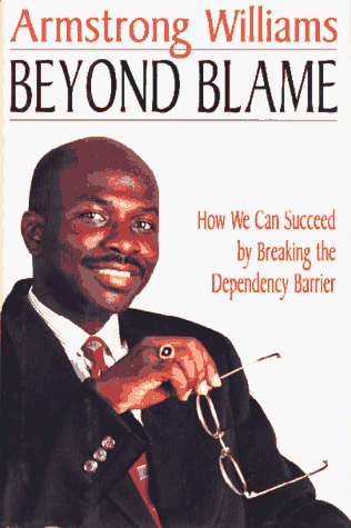 9780029353653: Beyond Blame: How We Can Succeed by Breaking the Dependency Barrier