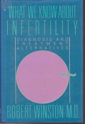 Stock image for What We Know about Infertility : Diagnosis and Treatment Alternatives for sale by Better World Books