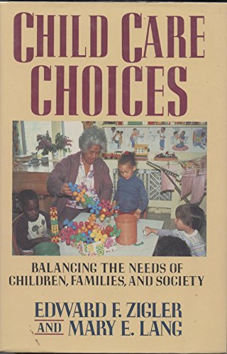 Imagen de archivo de Child Care Choices : Balancing the Needs of Children, Families and Society a la venta por Better World Books: West