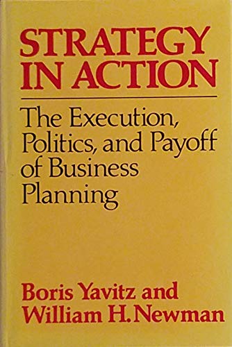 Imagen de archivo de Strategy in Action: The Execution, Politics, and Payoff of Business Planning a la venta por BookDepart