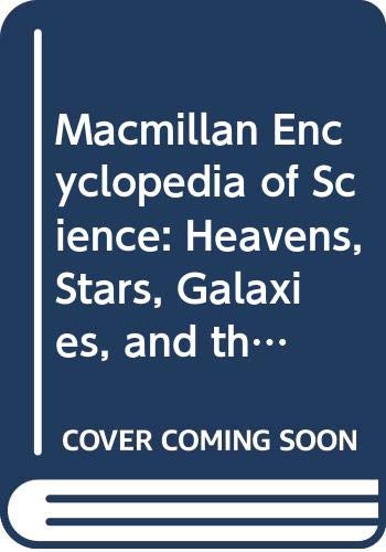 Stock image for Macmillan Encyclopedia of Science: Heavens, Stars, Galaxies, and the Solar System for sale by HPB-Emerald