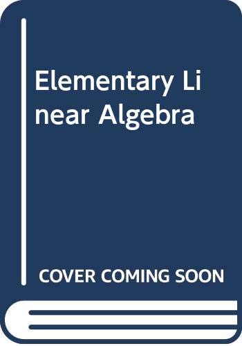 9780029463703: Elementary Linear Algebra