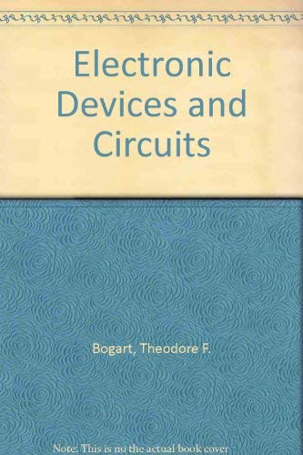 Electronic Devices and Circuits (9780029465172) by Bogart Jr, Theodore F.