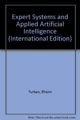 Expert Systems and Applied Artificial Intelligence (International Edition) (9780029465653) by Efraim Turban