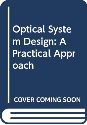 9780029476932: Optical System Design: A Practical Approach