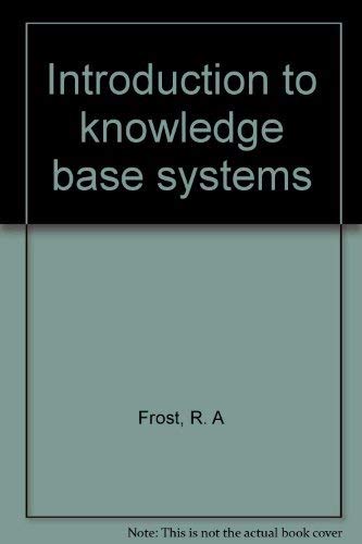 Beispielbild fr Introduction to Knowledge Base Systems zum Verkauf von Better World Books