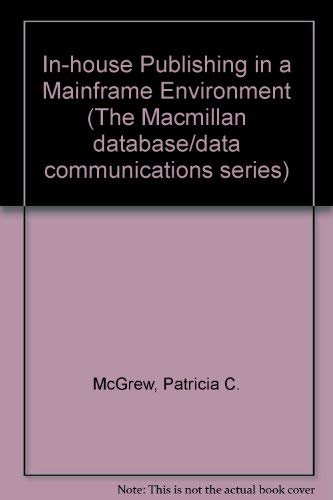 9780029489826: In-house Publishing in a Mainframe Environment (The Macmillan database/data communications series)