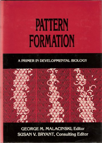 Stock image for Pattern Formation: A Primer in Developmental Biology (v. 1) by George M. Malacinski (1984-10-04) for sale by HPB-Red