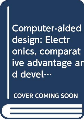 Stock image for Computer-Aided Design : Electronics, Comparative Advantage, and Development for sale by Better World Books Ltd