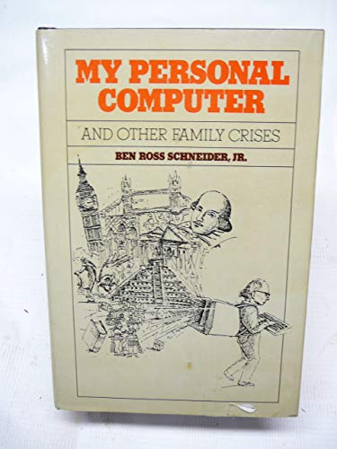 Stock image for My personal computer and other family crises, or, Ahab and Alice in microland for sale by BooksRun