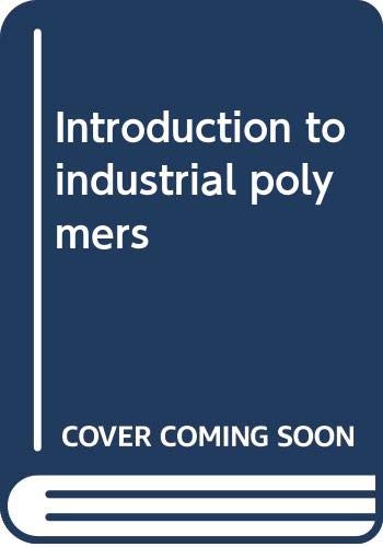 Stock image for Introduction to industrial polymers for sale by WeBuyBooks