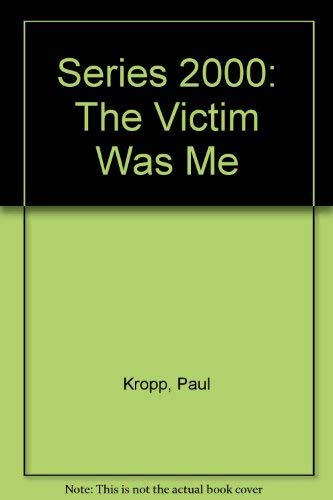 Series 2000: The Victim Was Me (9780029540084) by Kropp, Paul