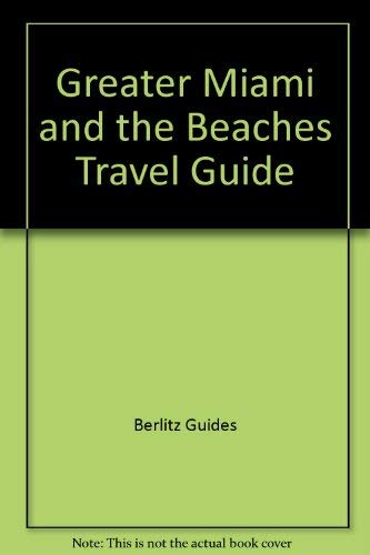 Greater Miami and the Beaches Travel Guide (9780029694800) by [???]