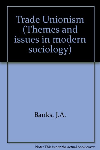 9780029721704: Trade unionism (Themes and issues in modern sociology)